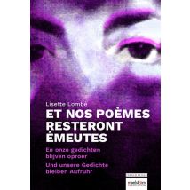 Et Nos Poèmes Resteront Émeutes / En Onze Gedichten Blijven Oproer Kraaien / Und Unsere Gedichte Bleiben Aufruhr