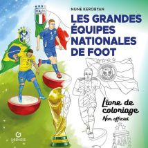 Les Grandes Équipes Nationales De Foot : Livre De Coloriage