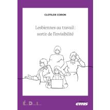 Lesbiennes Au Travail : Sortir De L'Invisibilité
