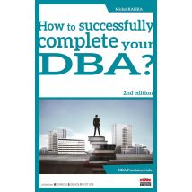 How To Successfully Complete Your Dba? (2e Édition)