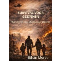 Survival Voor Gezinnen : Overleven In Crisis Situaties Voor Gezinnen