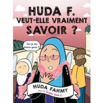Huda F. Veut-elle Vraiment Savoir ?