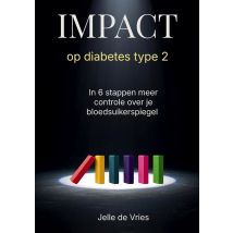 I.m.p.a.c.t Op Diabetes Type 2 : In 6 Stappen Meer Controle Over Je Bloedsuikerspiegel