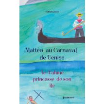 Mattéo Au Carnaval De Venise : Te Vahiné Princesse De Son Île