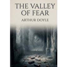 The Valley Of Fear : By Arthur Conan Doyle