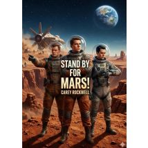 Stand By For Mars! : By Carey Rockwell