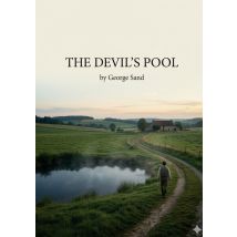 The Devil's Pool : By George Sand