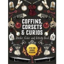 Coffins, Corsets & Curios Sticker, Color & Activity Book : Over 500 Unique Stickers