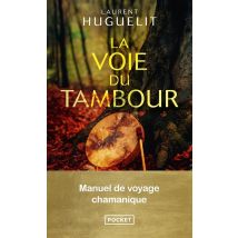La Voie Du Tambour - Manuel De Voyage Chamanique - - PAS DE MARQUE -