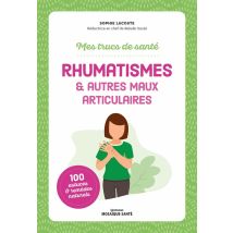 Mes Trucs De Santé. Rhumatismes & Autres Maux Articulaires - - PAS DE MARQUE -