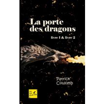 La Porte Des Dragons : Livre 1 & Livre 2