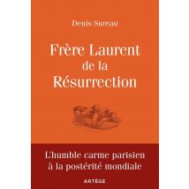 Frère Laurent De La Résurrection - Le Cuisinier De Dieu
