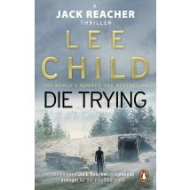 Die Trying : (jack Reacher 2)