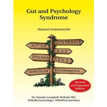 Gut And Psychology Syndrome : Natural Treatment For Autism, Dyspraxia, A.d.d., Dyslexia, A.d.h.d., Depression, Schizophrenia, 2nd Edition