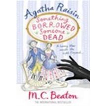 Agatha Raisin: Something Borrowed, Someone Dead