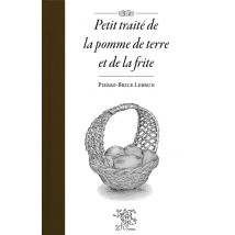 Petit Traité De La Pomme De Terre Et De La Frite