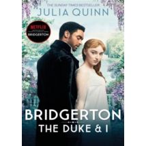 Bridgerton: The Duke And I (bridgertons Book 1) : The Sunday Times Bestselling Inspiration For The Netflix Original Series Bridgerton