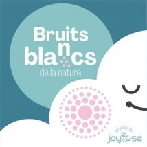 Bruits Blancs De La Nature - Joyeuse