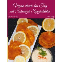 E-book Vegan Durch Den Tag, Mit Schweizer Spezialitäten - Backen Mit Ursi