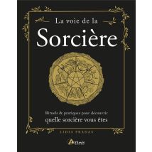 La Voie De La Sorcière : Rituels & Pratiques Pour Découvrir Quelle Sorcière Vous Êtes