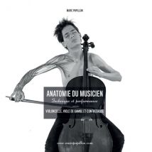 Anatomie Du Musicien : Technique Et Performance : Violoncelle, Viole De Gambe Et Contrebasse