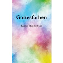 E-book Gottesfarben - Kleines Stundenbuch