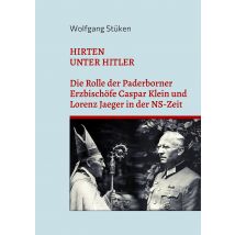 E-book Hirten Unter Hitler - Die Rolle Der Paderborner Erzbischöfe Caspar Klein Und Lorenz Jaeger In Der Ns-zeit