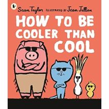 How To Be Cooler Than Cool