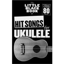 The Little Black Book Of Hit Songs For Ukulele - 80