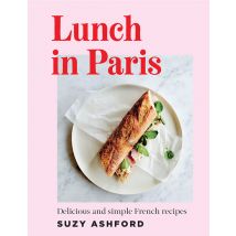 Lunch In Paris - Delicious And Simple French Recipes