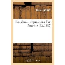 Sous Bois Impressions D'Un Forestier 5e Mille