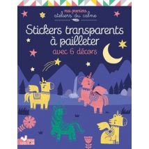 Stickers Transparents À Pailleter Avec 6 Décors - Mes Premiers Ateliers Du Calme