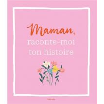 Raconte-moi Ton Histoire, Maman : Un Livre À Compléter Et À Transmettre