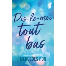 Dis-le-moi - Tome 1 - Tout Bas - Par L'Autrice Du Phénomène à Contre-sens