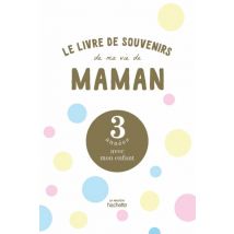 Le Livre De Souvenirs De Ma Vie De Maman 3 Années Avec Mon Enfant