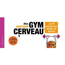 Mes Exercices Gym Cerveau : + De 90 Exercices Pour Stimuler Vos Neurones