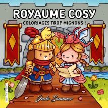 Royaume Cosy - Jade Summer - Coloriages Mignons, Univers Fantastique Pour Adultes - Cosy Colo