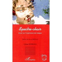 Spectre-chair - Essai Sur L'Expérience Des Images