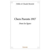 Chers Parents 1917 - Dans Les Lignes