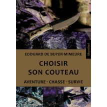Choisir Son Couteau : Aventure, Chasse, Survie