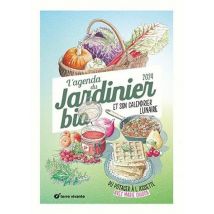 L'Agenda 2024 Du Jardinier Bio - Du Potager A L'Assiette