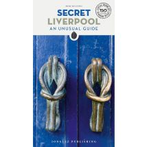 Secret : Liverpool : An Unusual Guide (édition 2024)