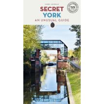 Secret : York : An Unusual Guide (édition 2024)