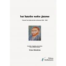 La Haute Note Jaune : Vincent Van Gogh Période Arlésienne (1888 - 1889) Rondels, Triolets Et Virelais Avec Effets D'Échos