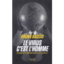 Le Virus C'Est L'Homme : Les Enquêtes De Bertrand Morillo, Flic Malgre Lui