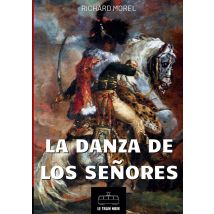 La Danza De Los Senores : Novela Historica Napoleónica