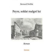 Peyre, Soldat Malgre Lui - Roman