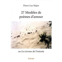 27 Modeles De Poemes D'Amour - Ou Les Termes De L'Entente