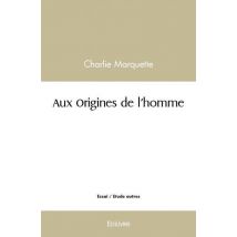 Aux Origines De L'Homme