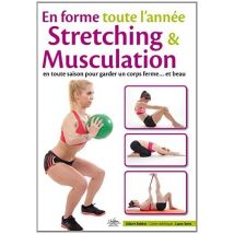 En Forme Toute L'Année - Stretching Et Muscu Pour L'Été